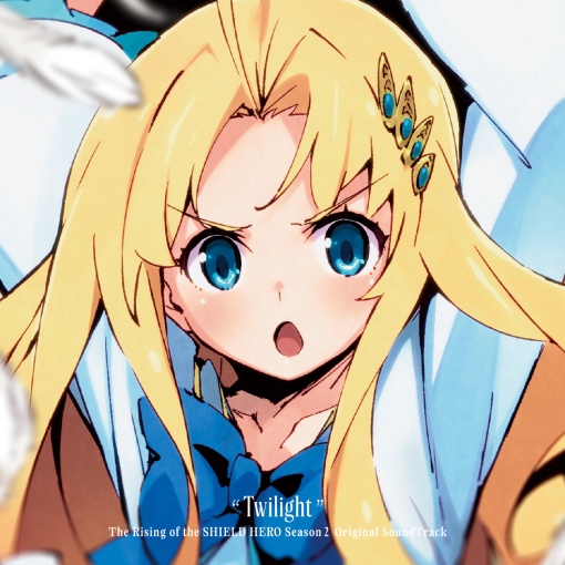 TVアニメ「盾の勇者の成り上がり Season 2」オリジナル・サウンドトラック ”Twilight”