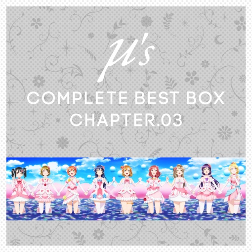 μ’s Complete BEST BOX Chapter.03