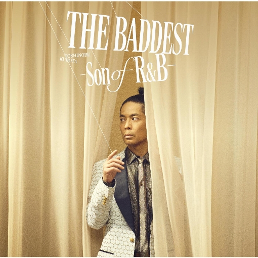 THE BADDEST ～Son of R＆B～
